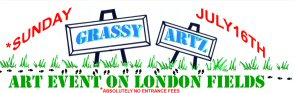 GrassyArtz,  art event in London Fields, Sunday July 16th.
